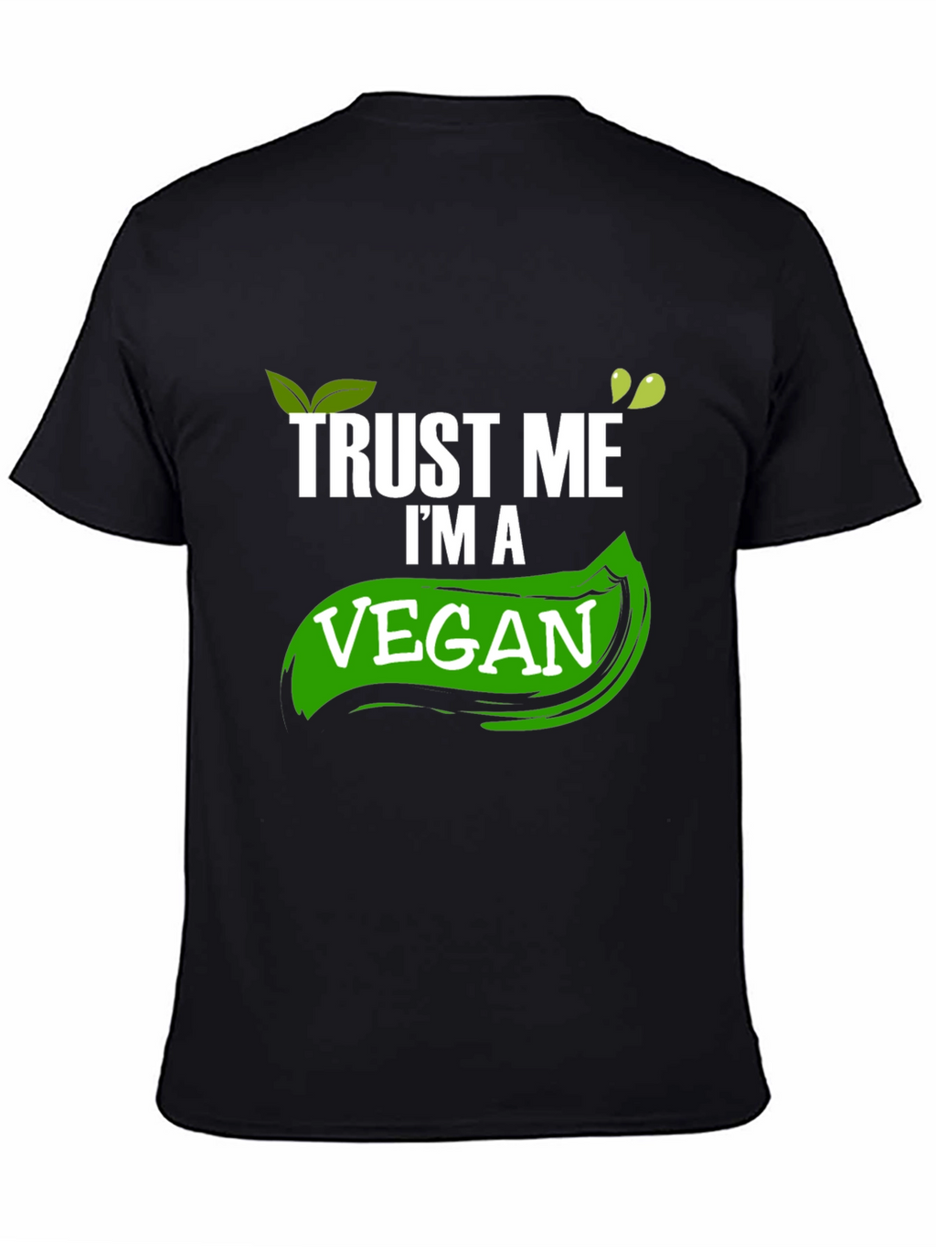 Trust Me Im A Vegan T-Shirt