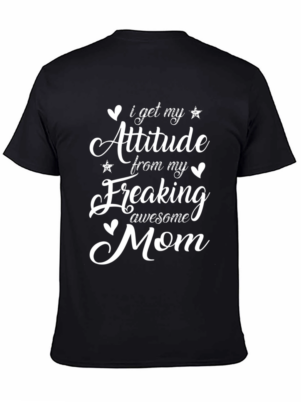 I Get My Attitude from My Awesome Mom T-Shirt