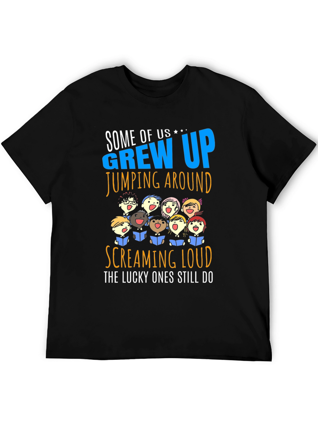 Choir T-Shirt - Some of Us Grew Up Singing