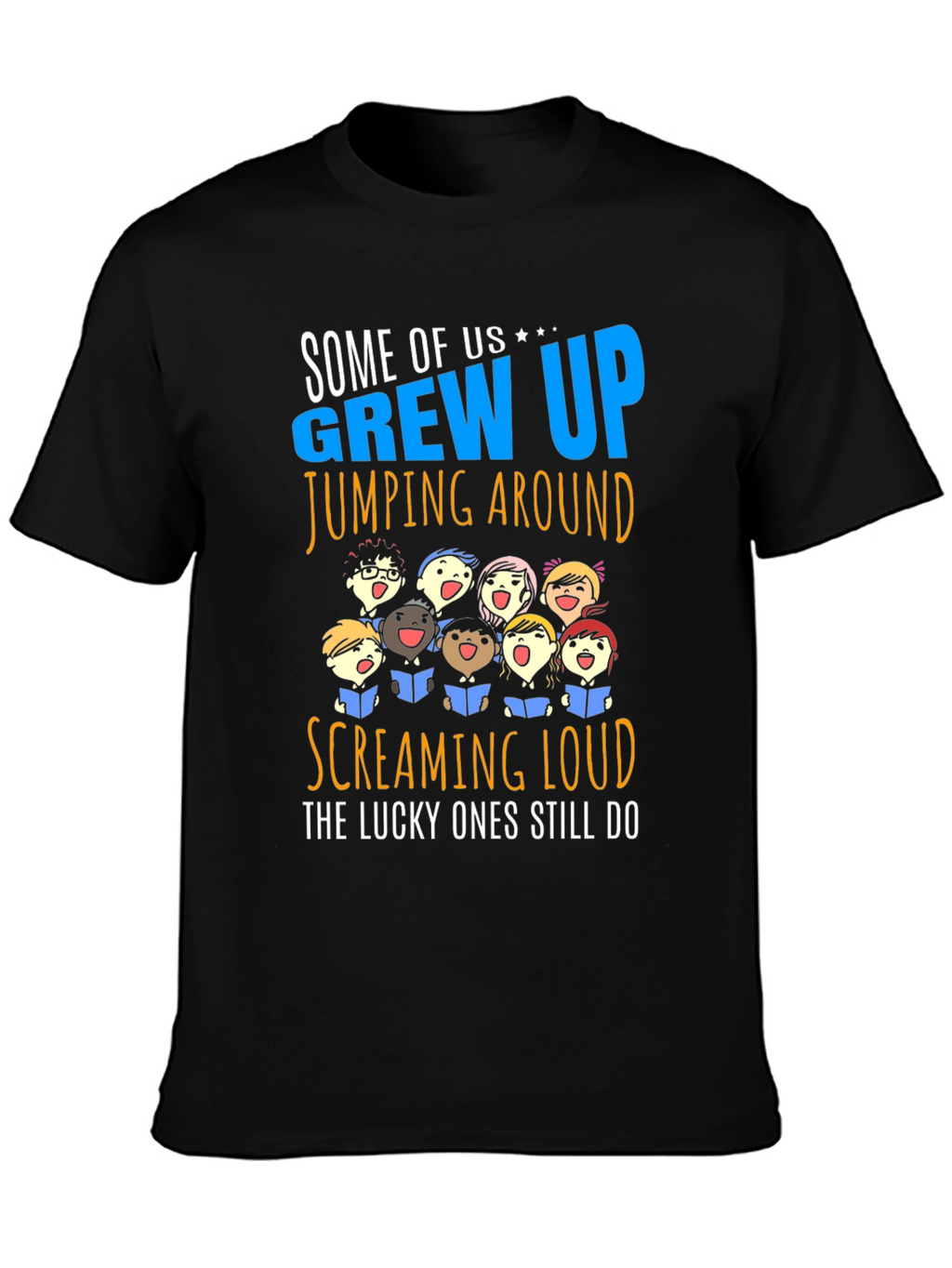 Choir T-Shirt - Some of Us Grew Up Singing