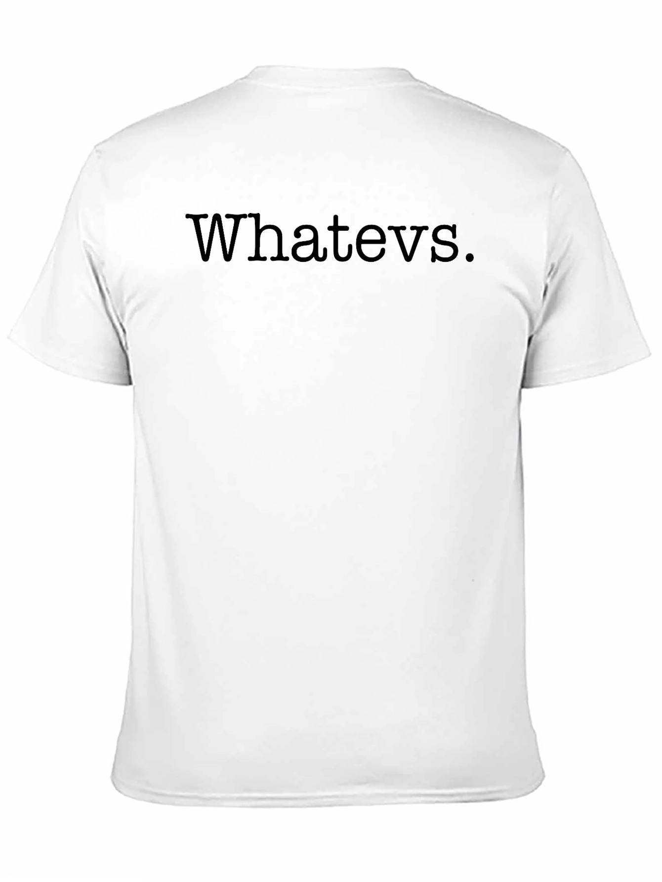 Whatever T-Shirt - Classic Sarcastic Tee