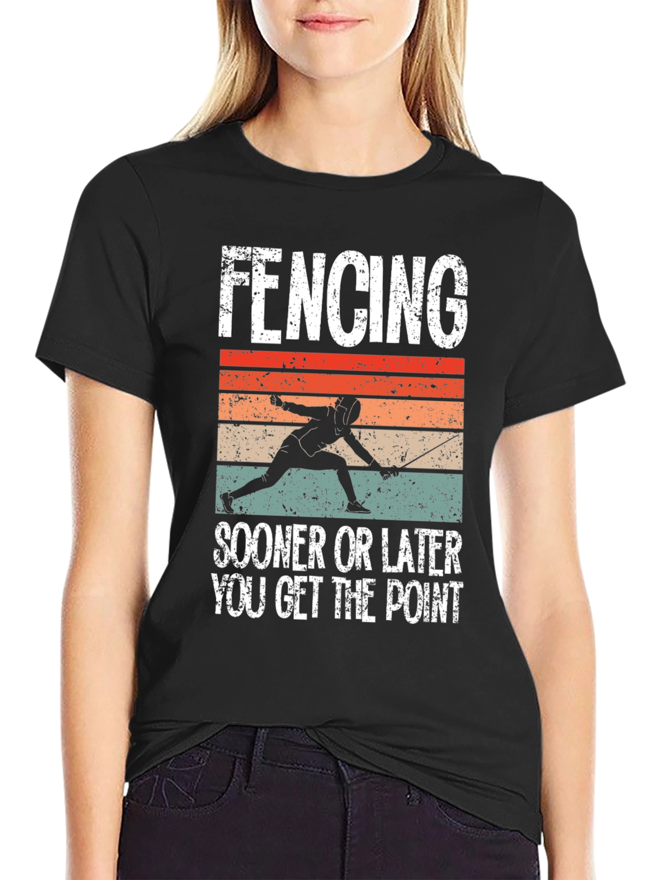 Fencing T-Shirt: Sooner or Later You Get the Point