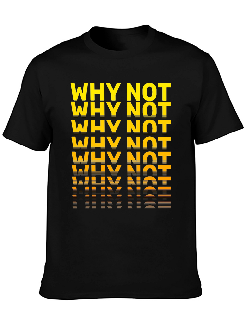 Why Not? Graphic T-Shirt - Bold & Stylish