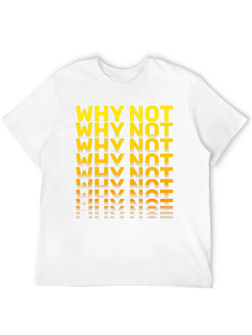 Why Not? Graphic T-Shirt - Bold & Stylish