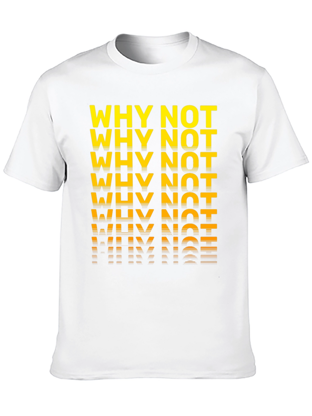 Why Not? Graphic T-Shirt - Bold & Stylish
