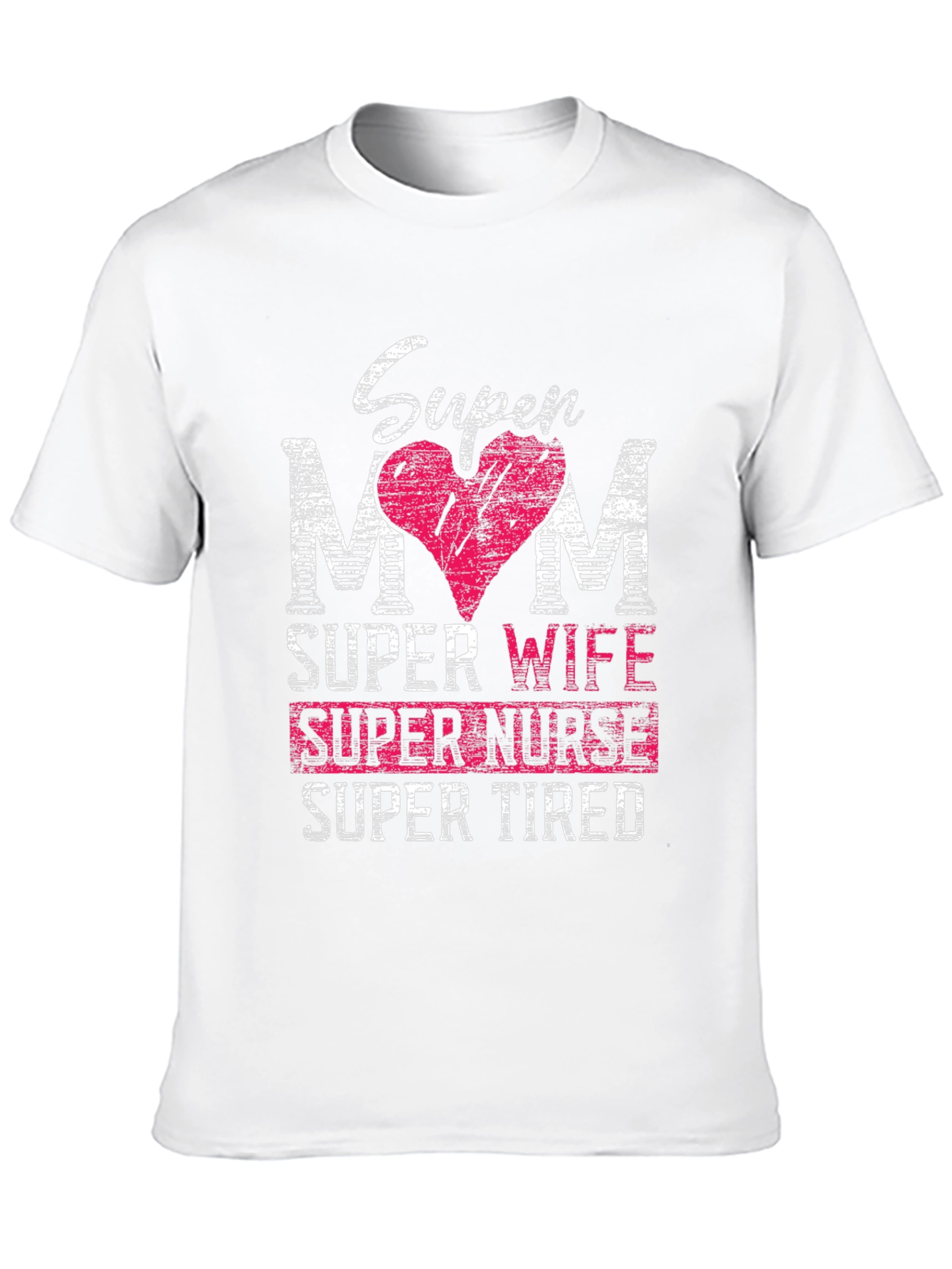 Super Mom Wife Nurse Tired T-Shirt