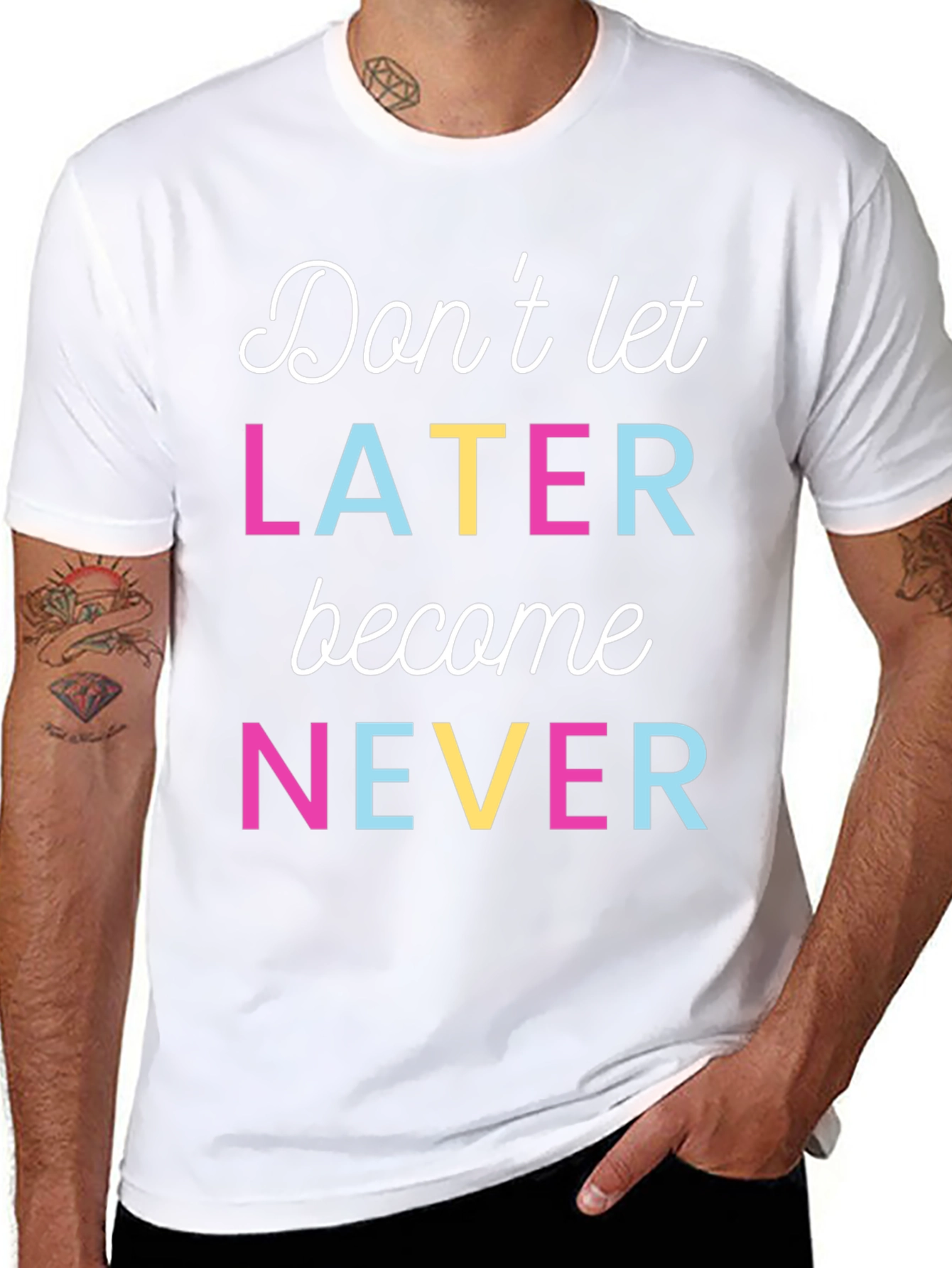 Dont Let Later Become Never Graphic Tee