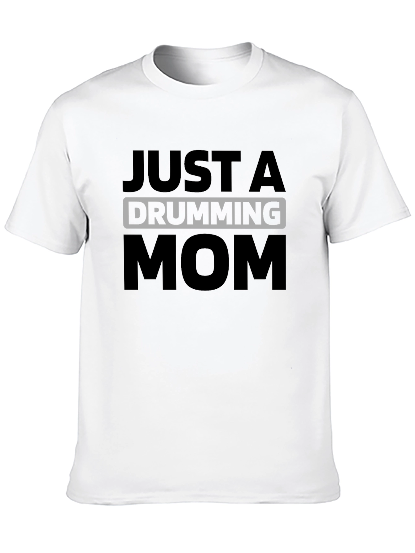 Just A Drumming Mom T-Shirt - Black