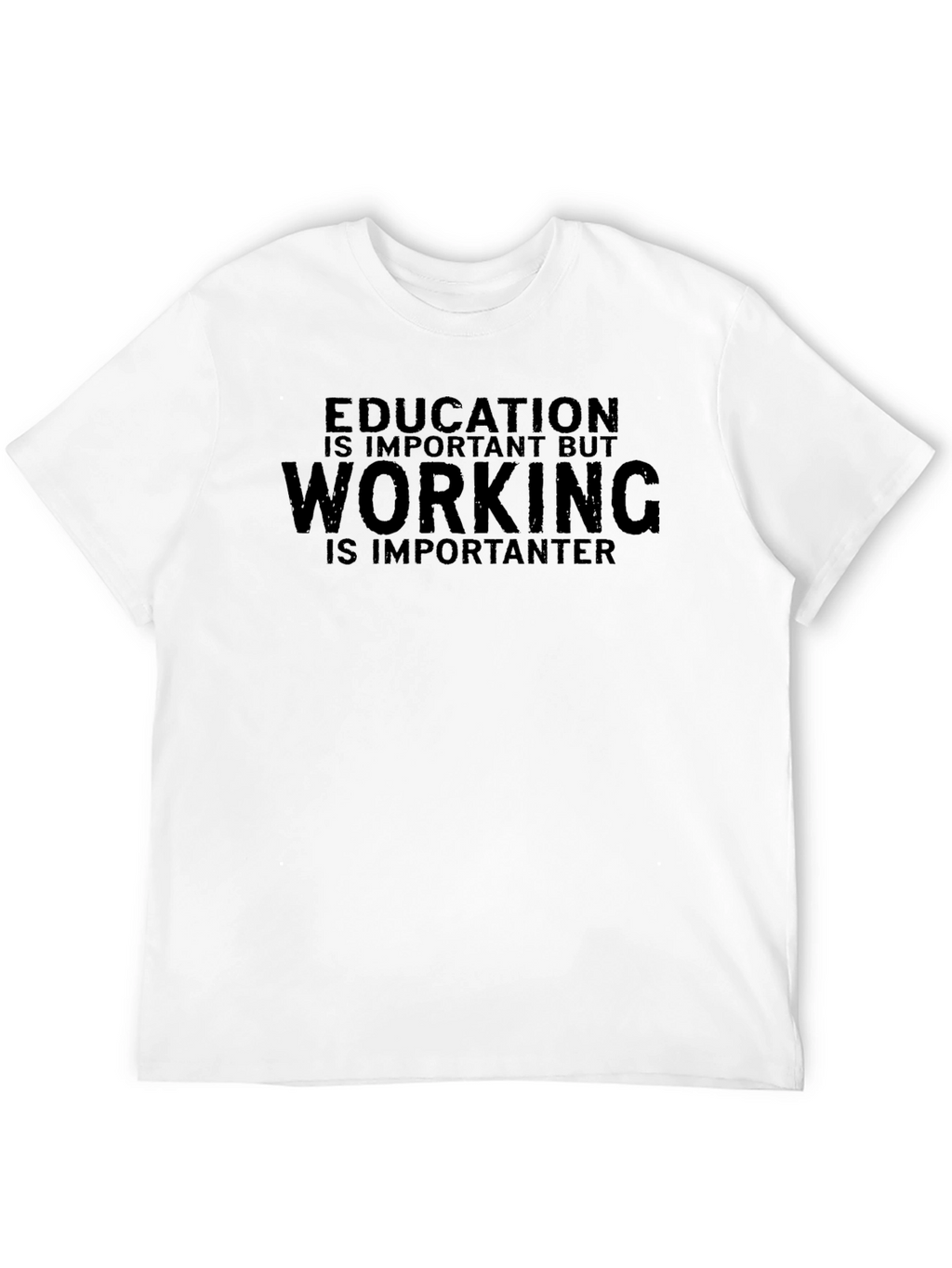 Education vs Working T-Shirt