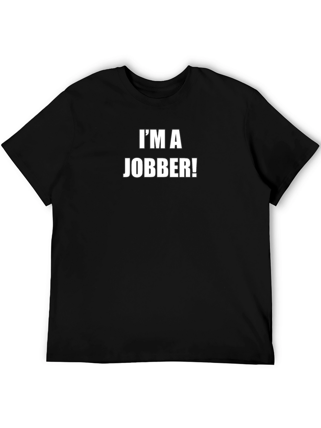 Im a Jobber! Black Graphic T-Shirt