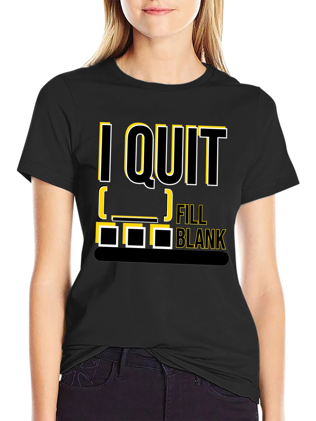 I Quit Fill in the Blank T-Shirt