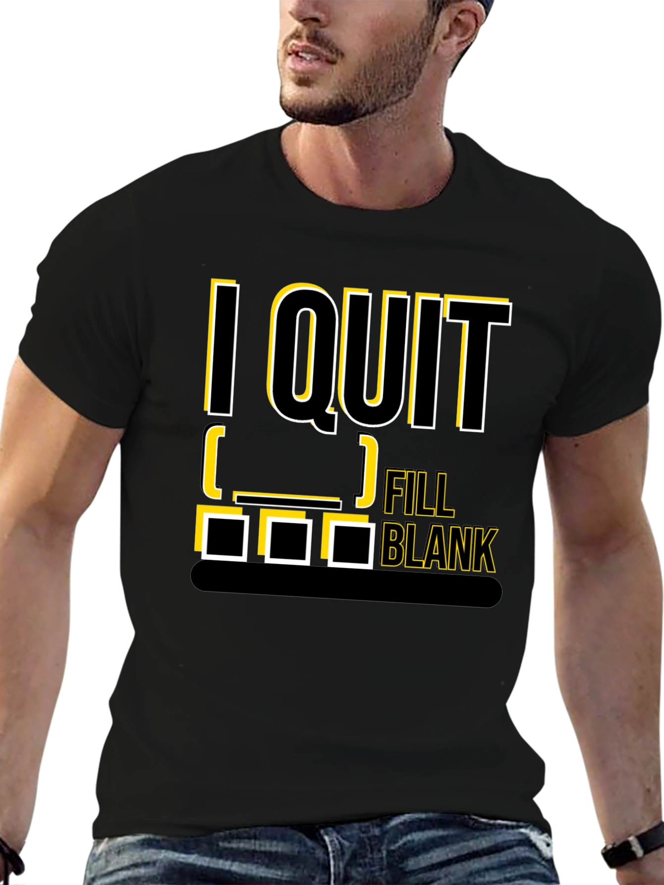 I Quit Fill in the Blank T-Shirt
