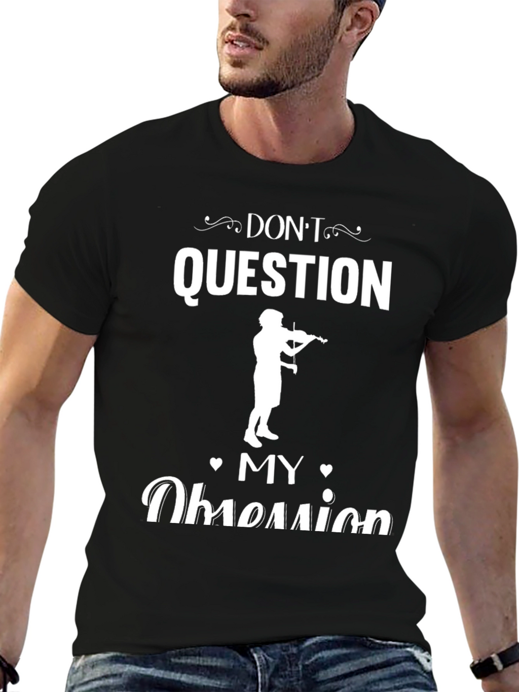 Dont Question My Obsession Musician T-Shirt