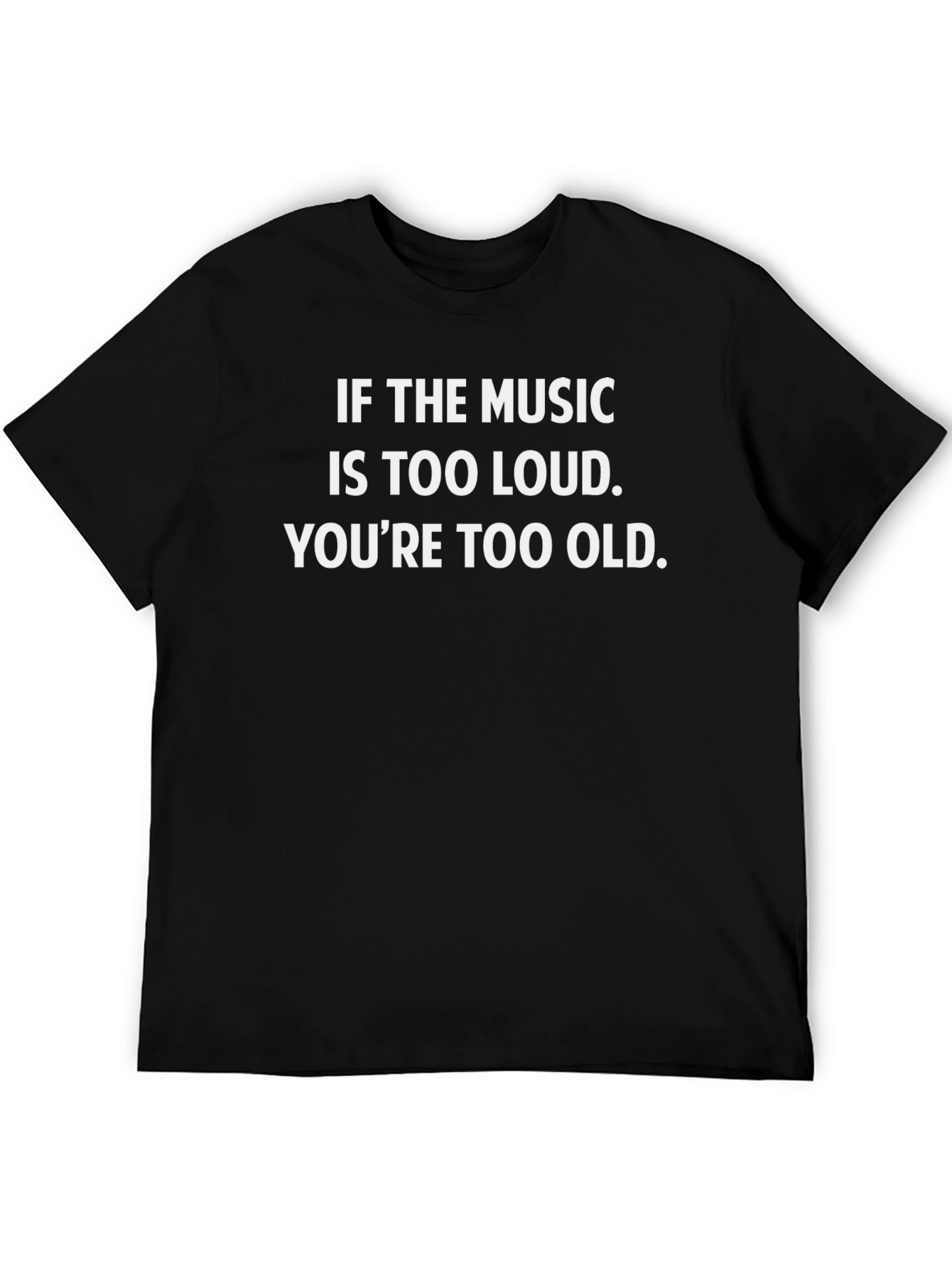 Funny Music Lover T-Shirt - If The Music is Too Loud