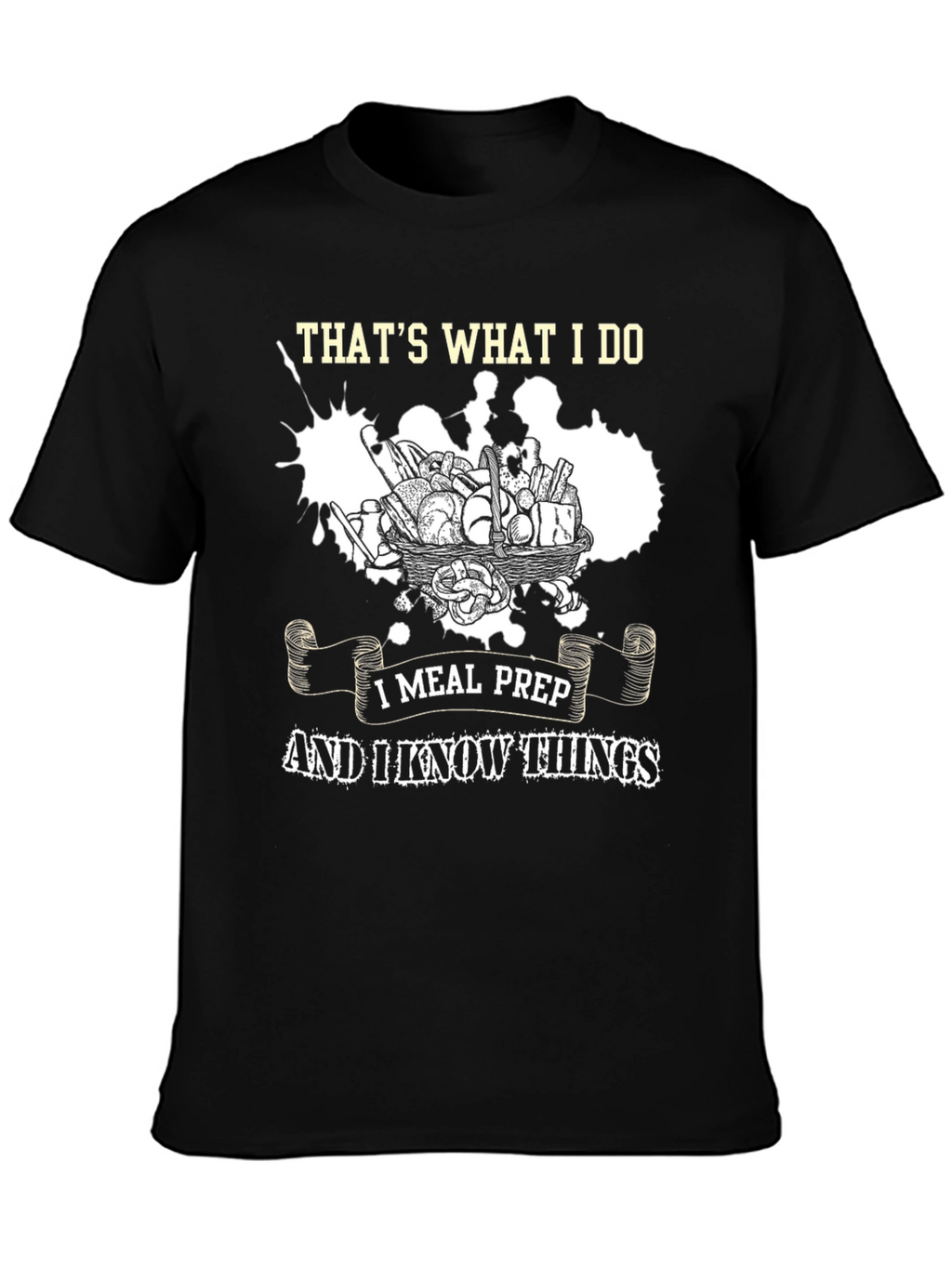 Thats What I Do I Meal Prep T-Shirt