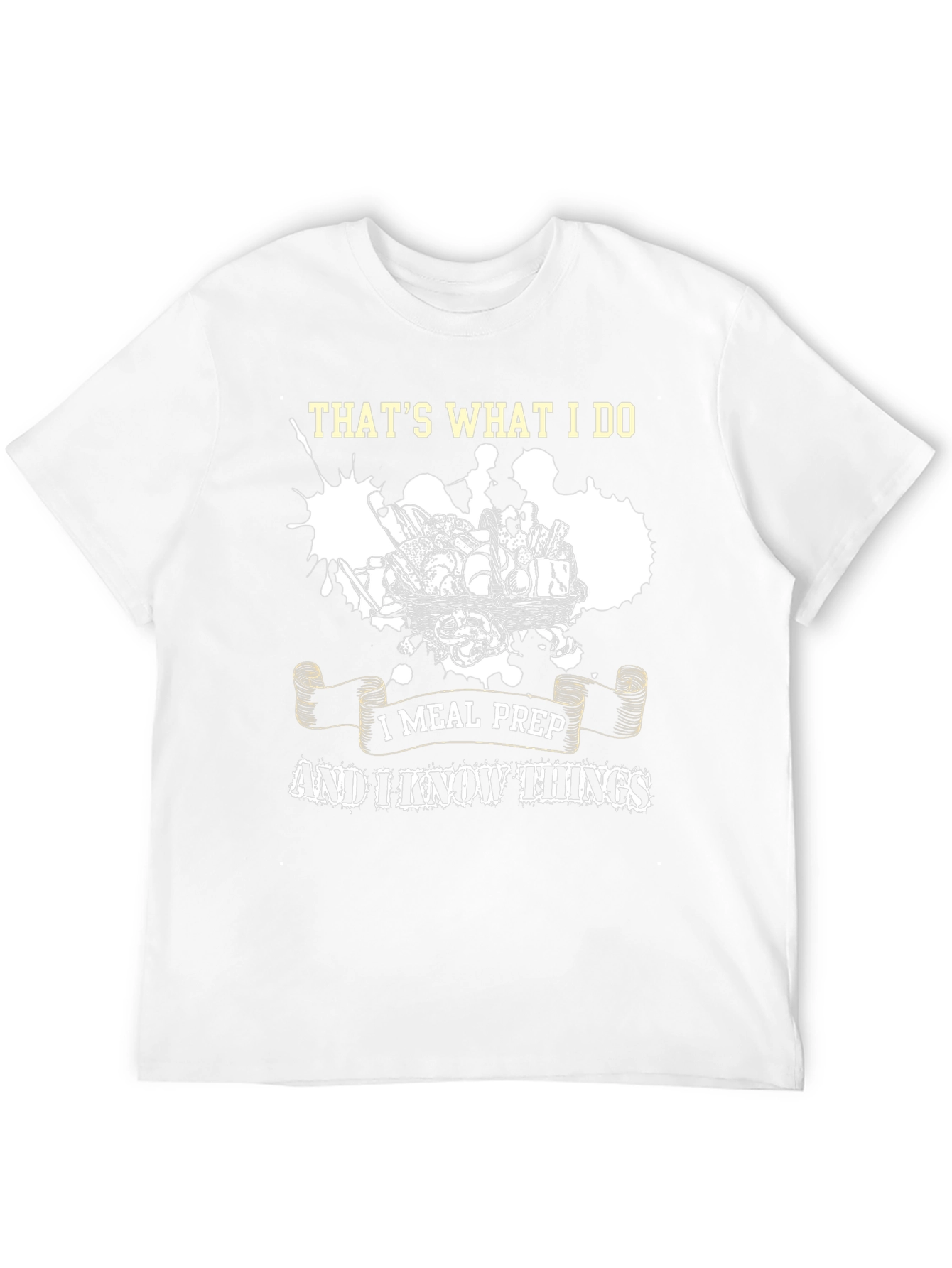 Thats What I Do I Meal Prep T-Shirt