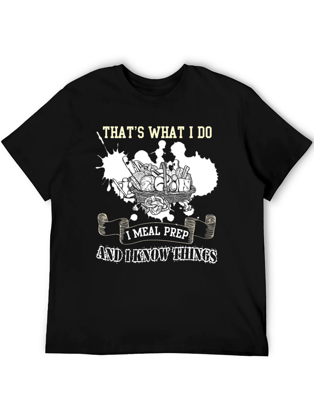 Thats What I Do I Meal Prep T-Shirt