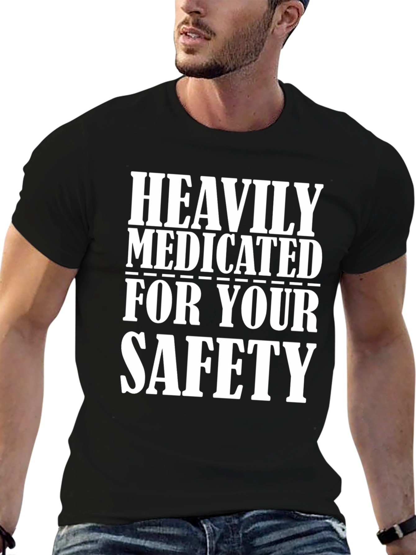 Heavily Medicated for Your Safety T-Shirt