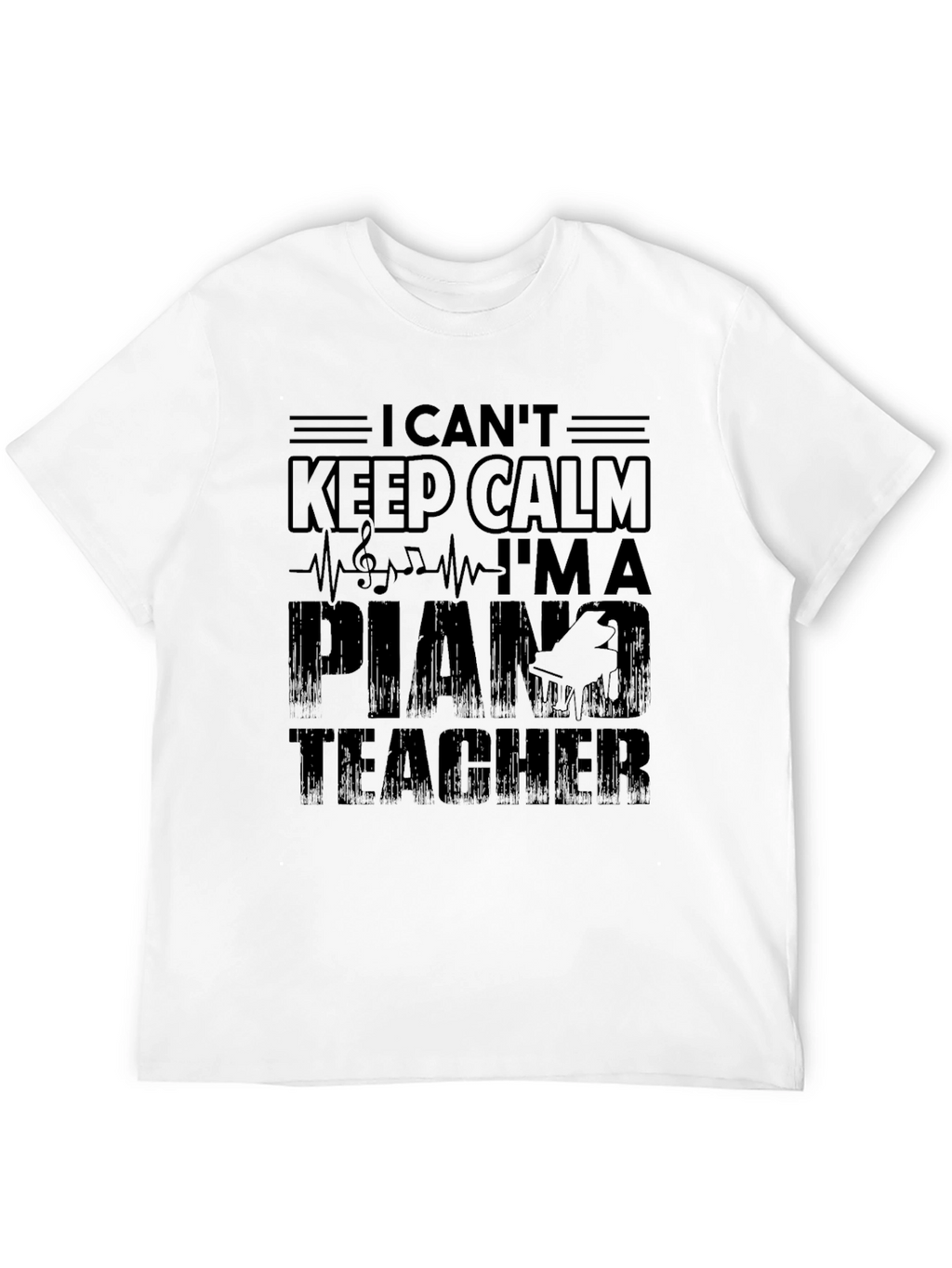 I Cant Keep Calm Piano Teacher Graphic T-Shirt