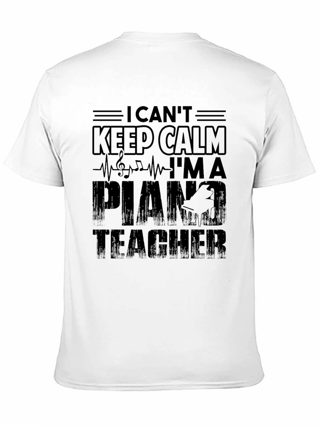 I Cant Keep Calm Piano Teacher Graphic T-Shirt