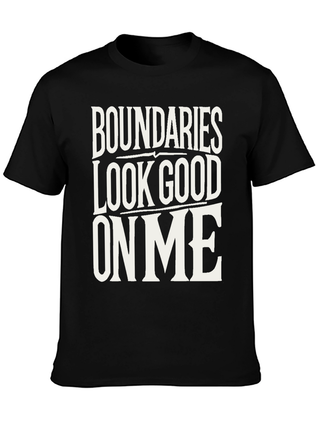 Boundaries Look Good On Me Black T-Shirt