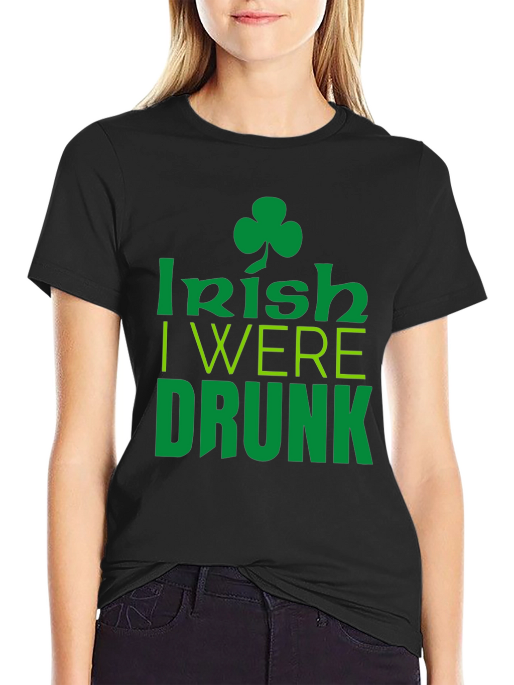 Irish I Were Drunk St. Patricks Day Black T-Shirt