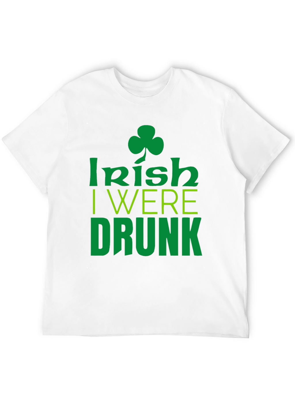Irish I Were Drunk St. Patricks Day Black T-Shirt
