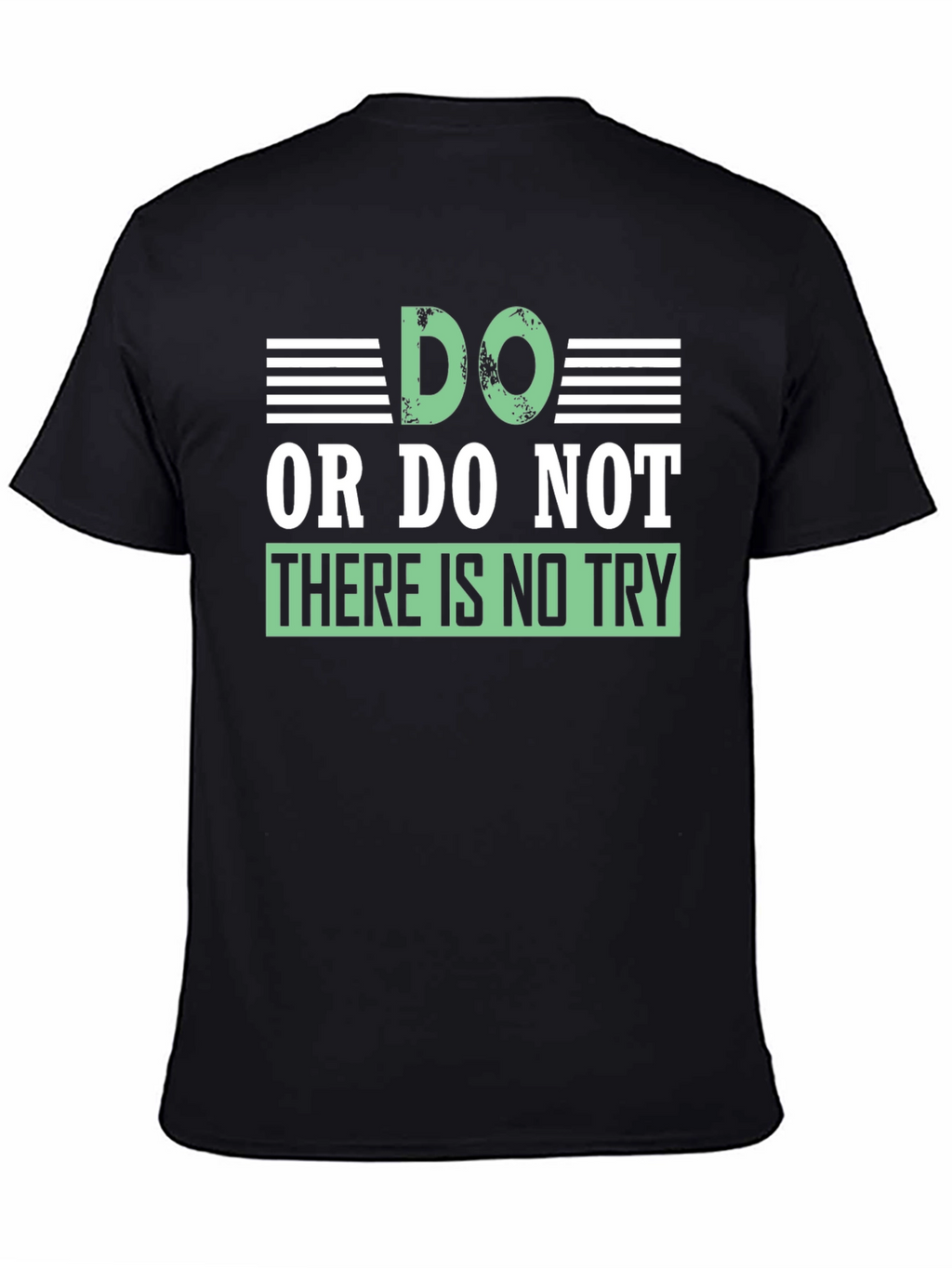 Do or Do Not T-Shirt - Motivational Quote
