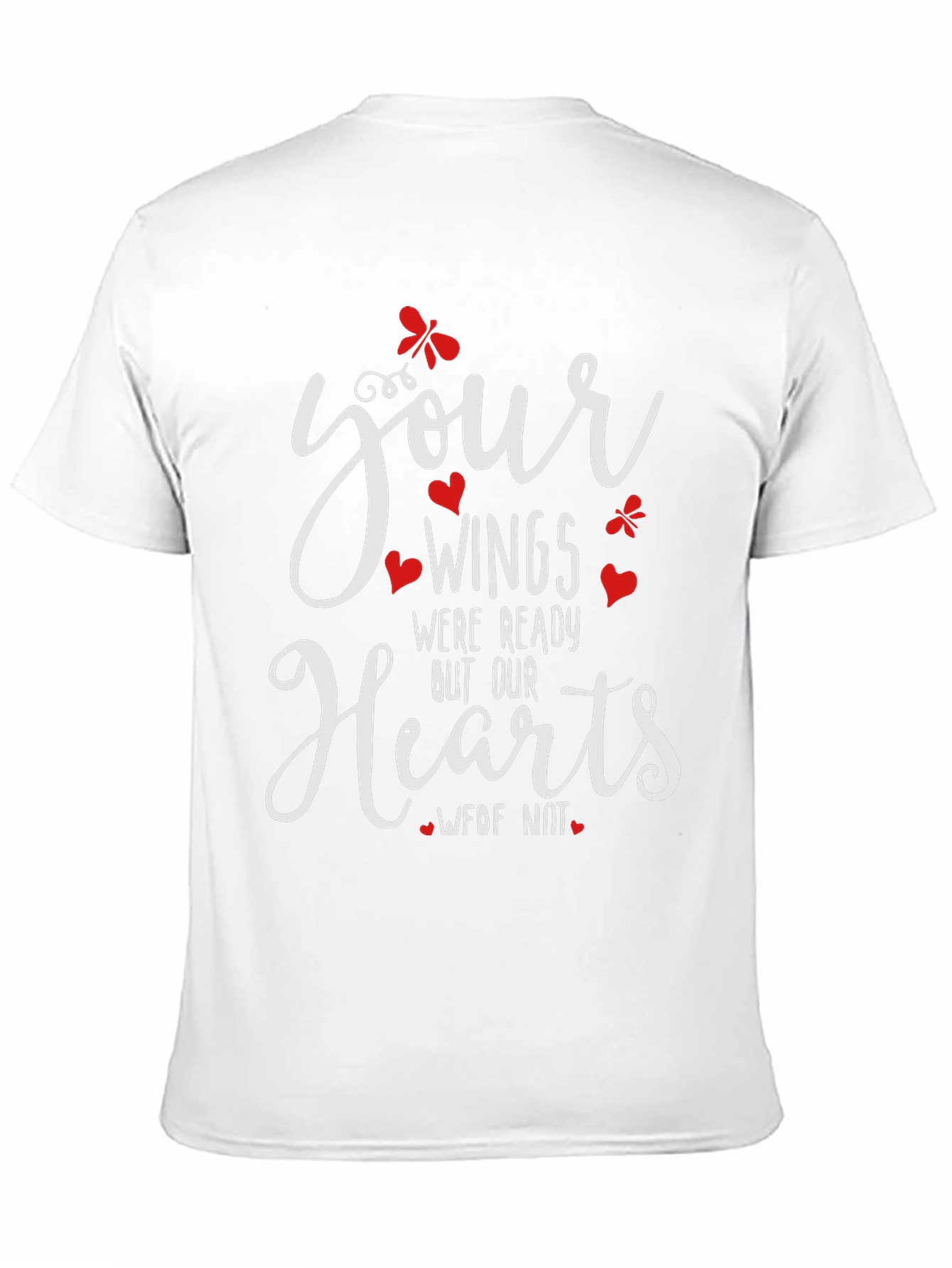 Memorial T-Shirt: Your Wings Were Ready