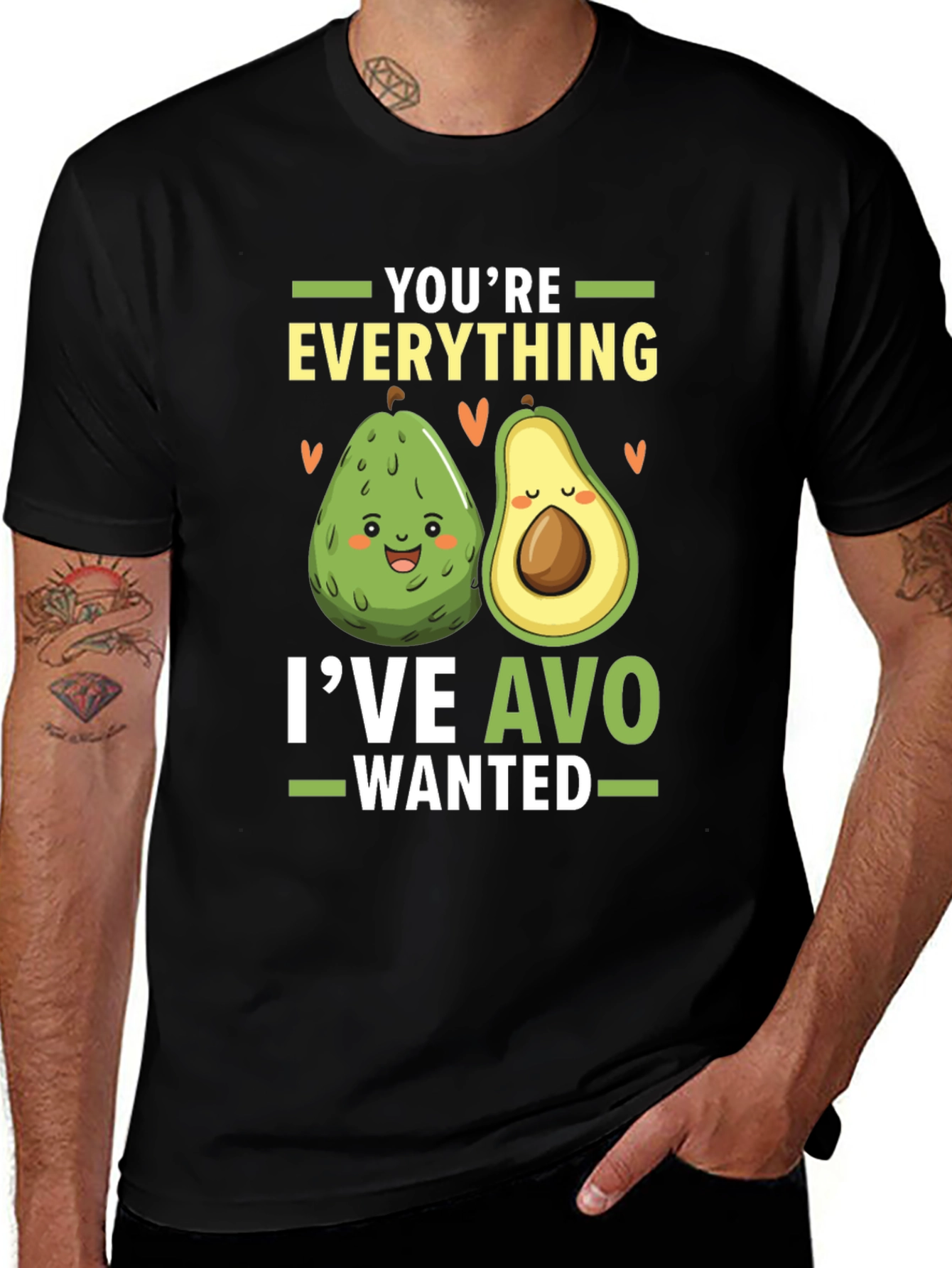Avocado Lover T-Shirt: Youre Everything Ive Avo Wanted