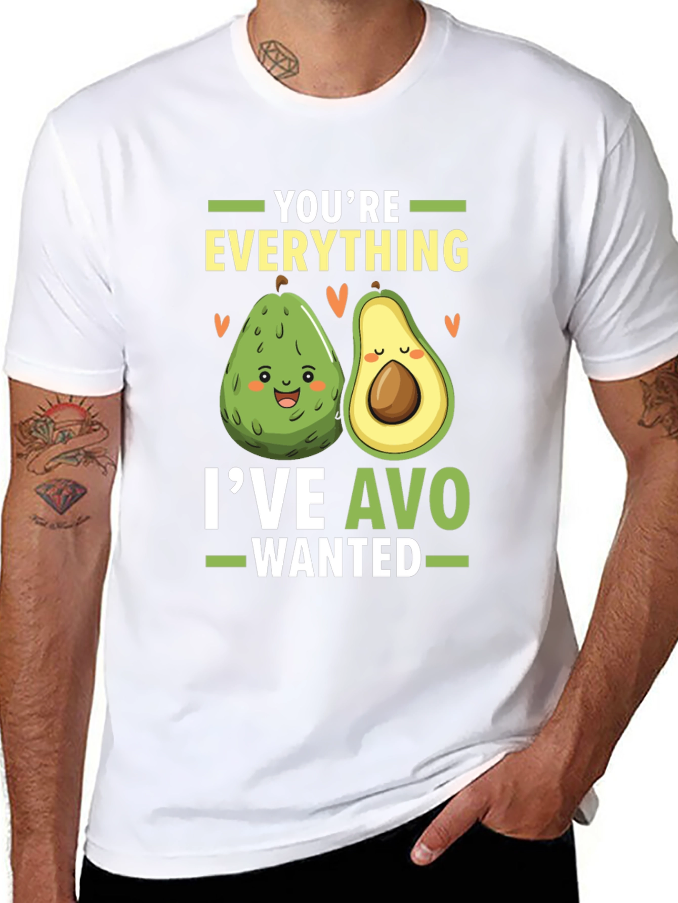 Avocado Lover T-Shirt: Youre Everything Ive Avo Wanted