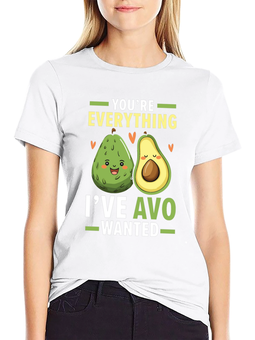 Avocado Lover T-Shirt: Youre Everything Ive Avo Wanted