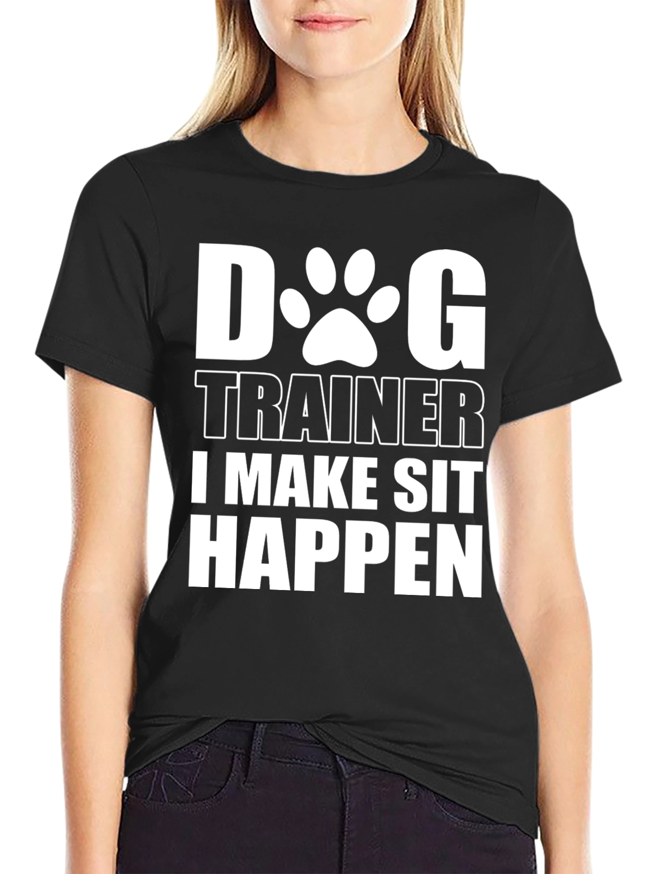 Dog Trainer T-Shirt - I Make Sit Happen Funny Tee