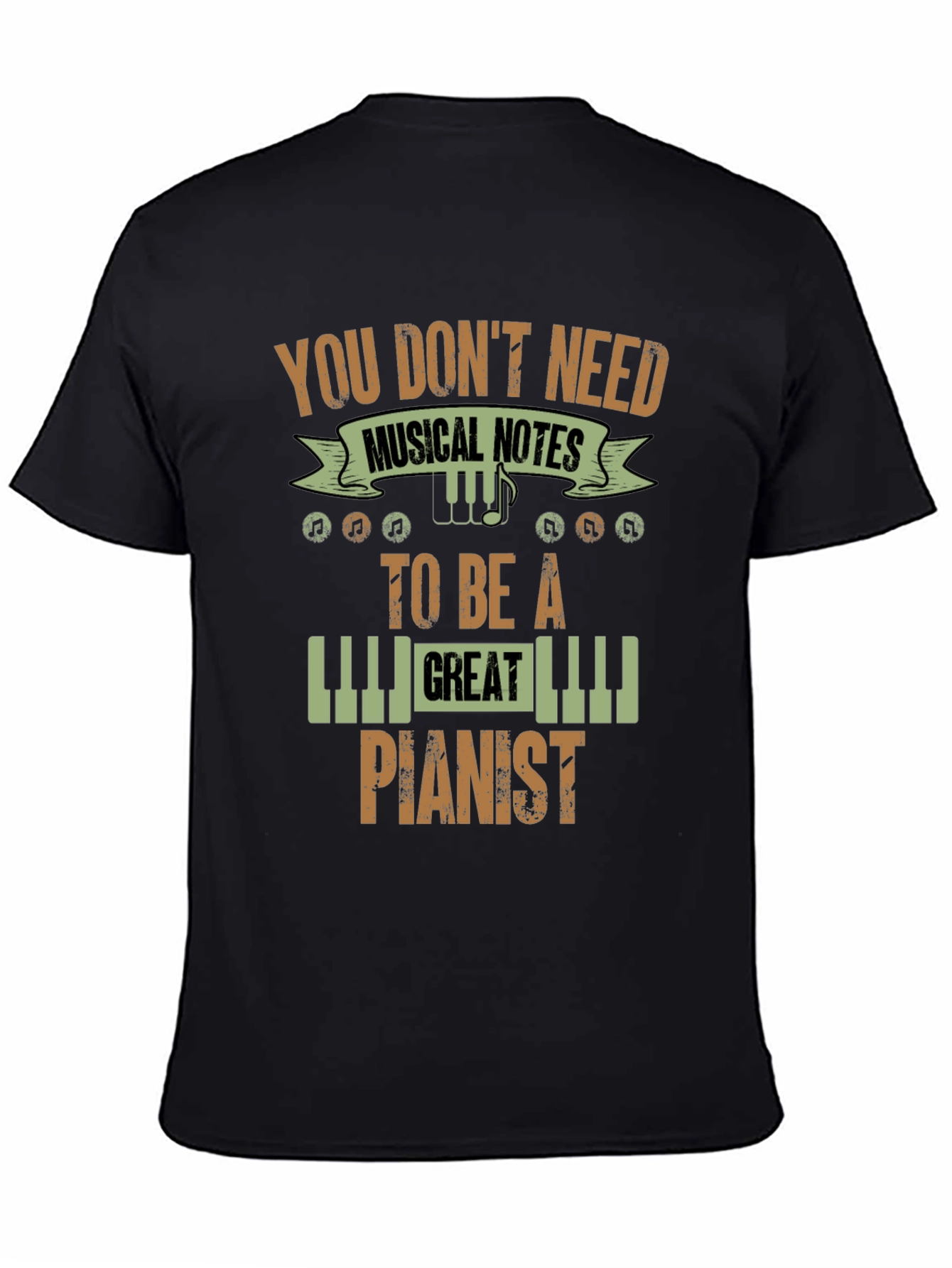 You Dont Need Musical Notes Pianist T-Shirt