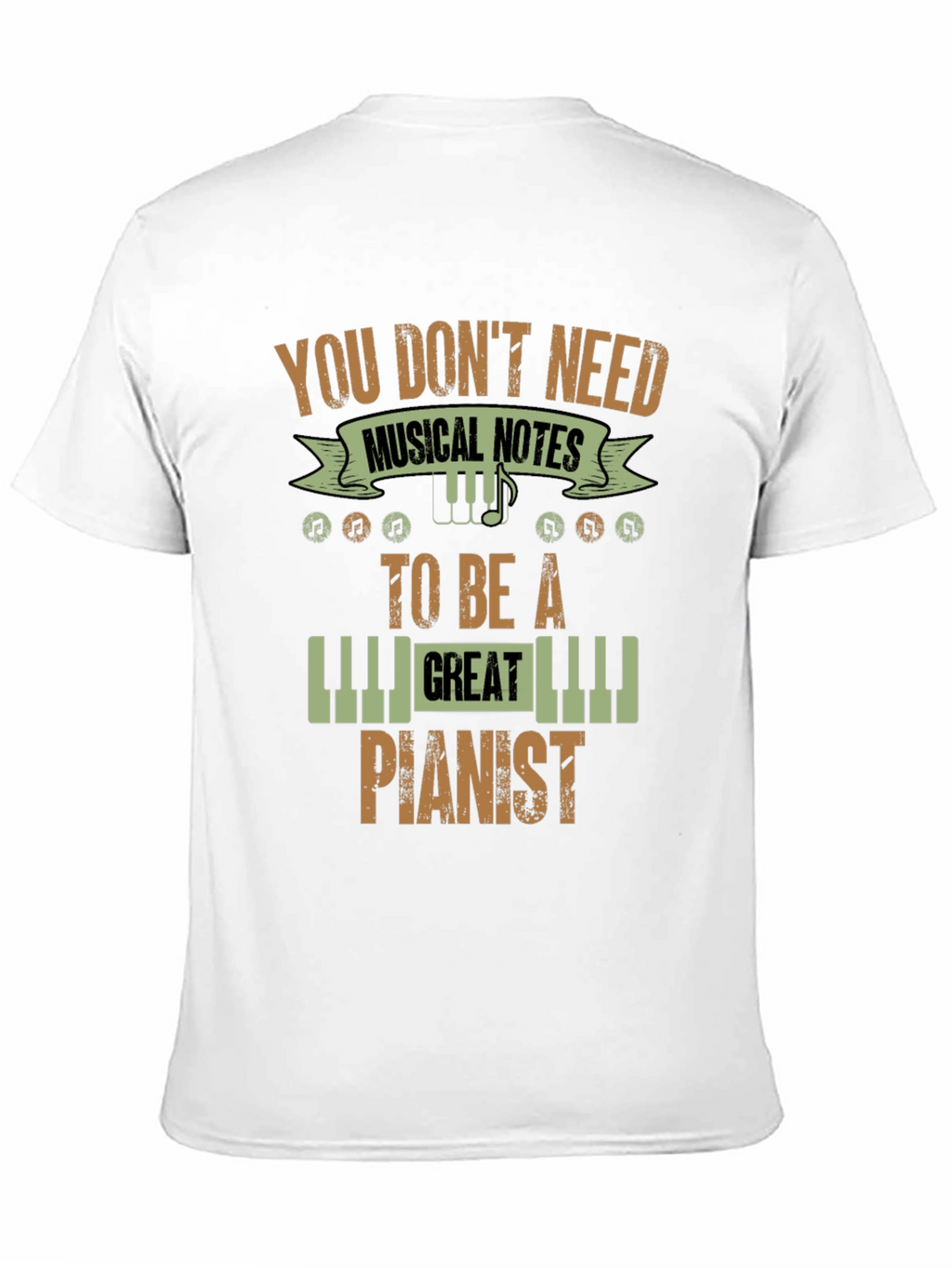 You Dont Need Musical Notes Pianist T-Shirt
