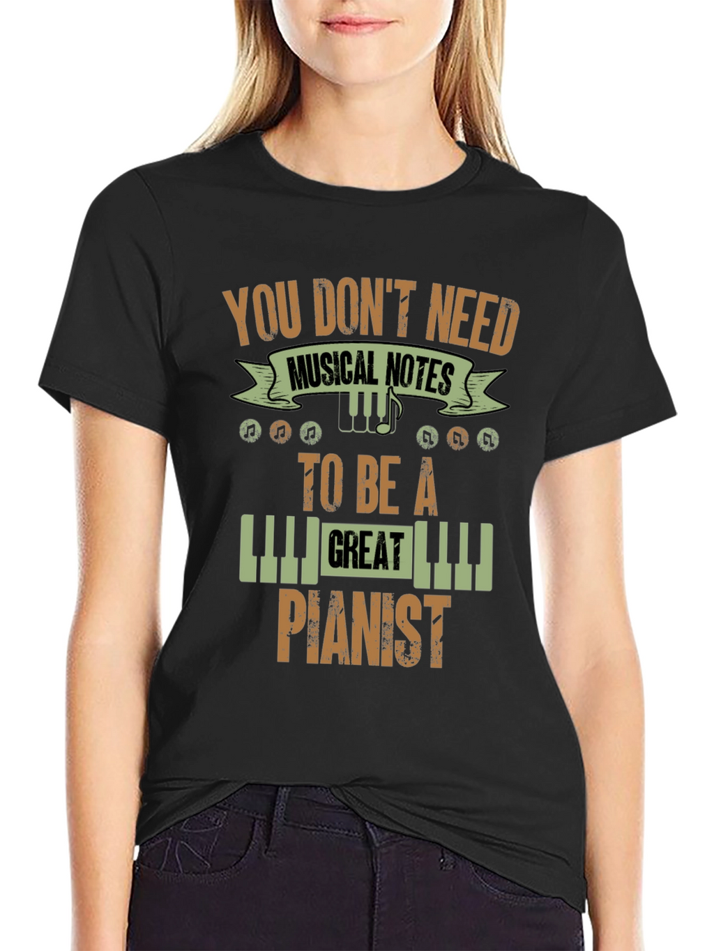 You Dont Need Musical Notes Pianist T-Shirt