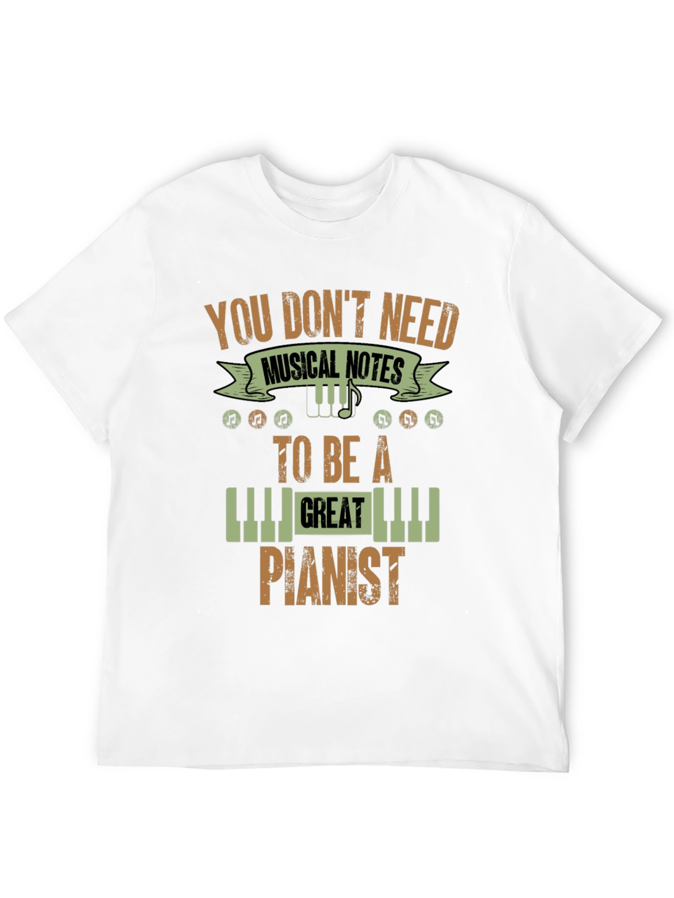 You Dont Need Musical Notes Pianist T-Shirt