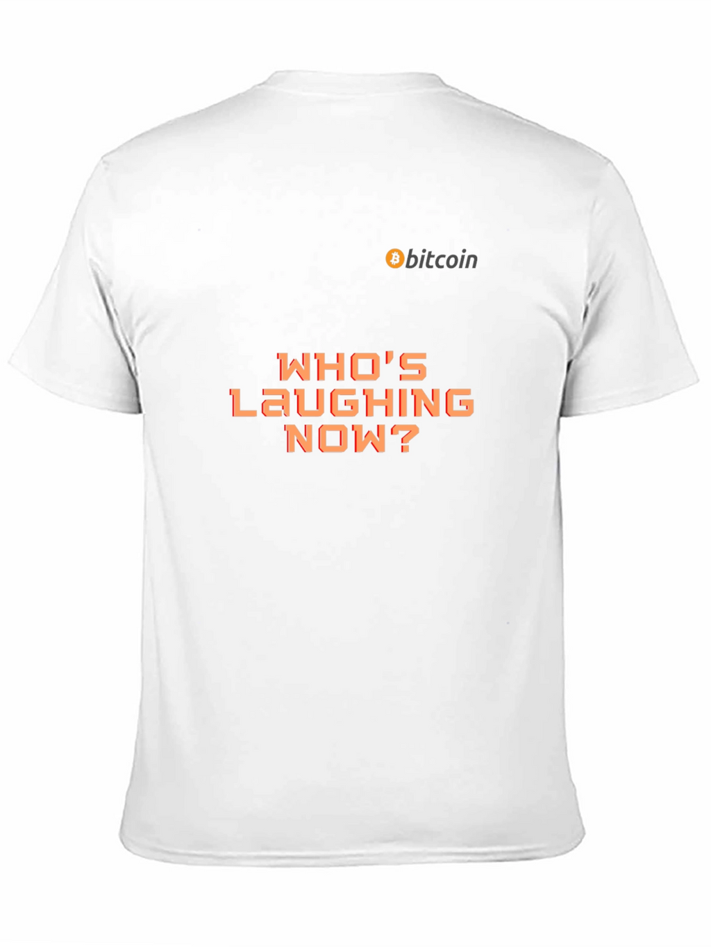 Bitcoin Whos Laughing Now? Graphic Tee