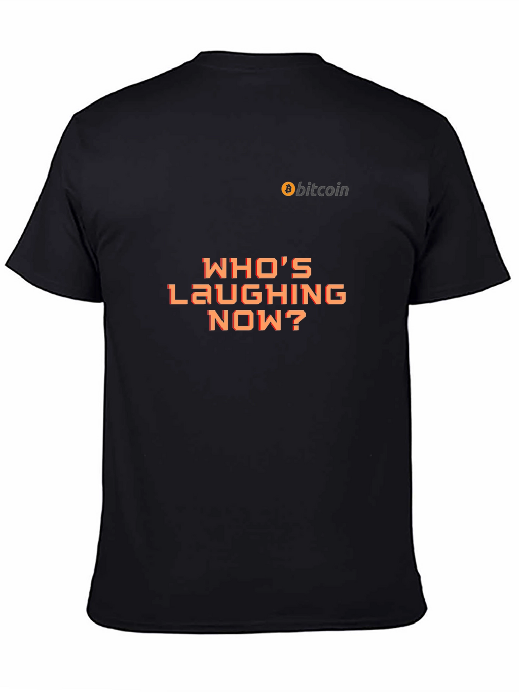 Bitcoin Whos Laughing Now? Graphic Tee