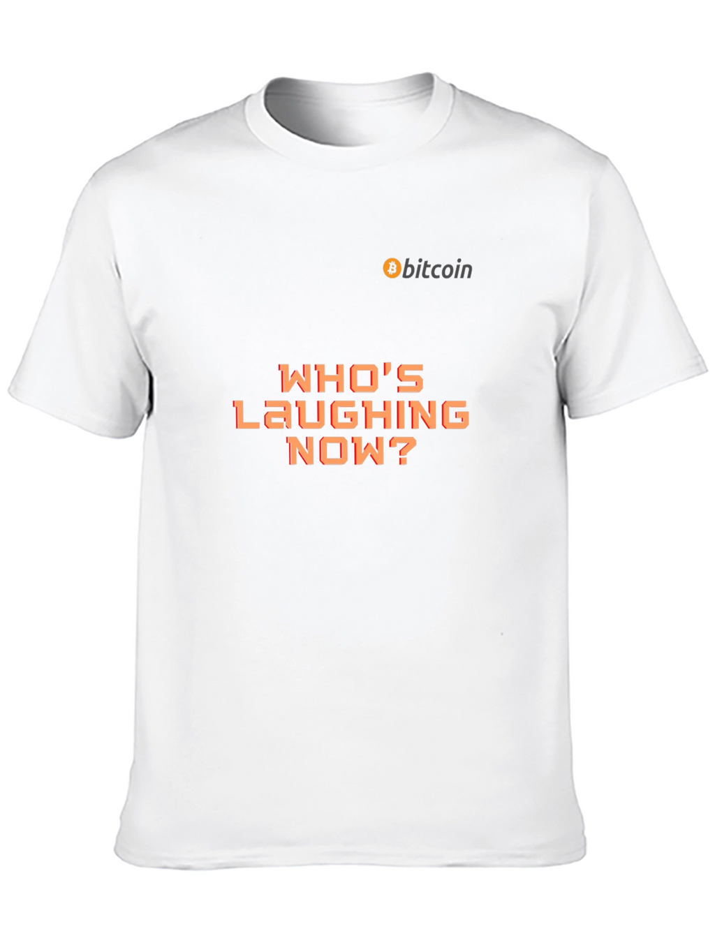 Bitcoin Whos Laughing Now? Graphic Tee
