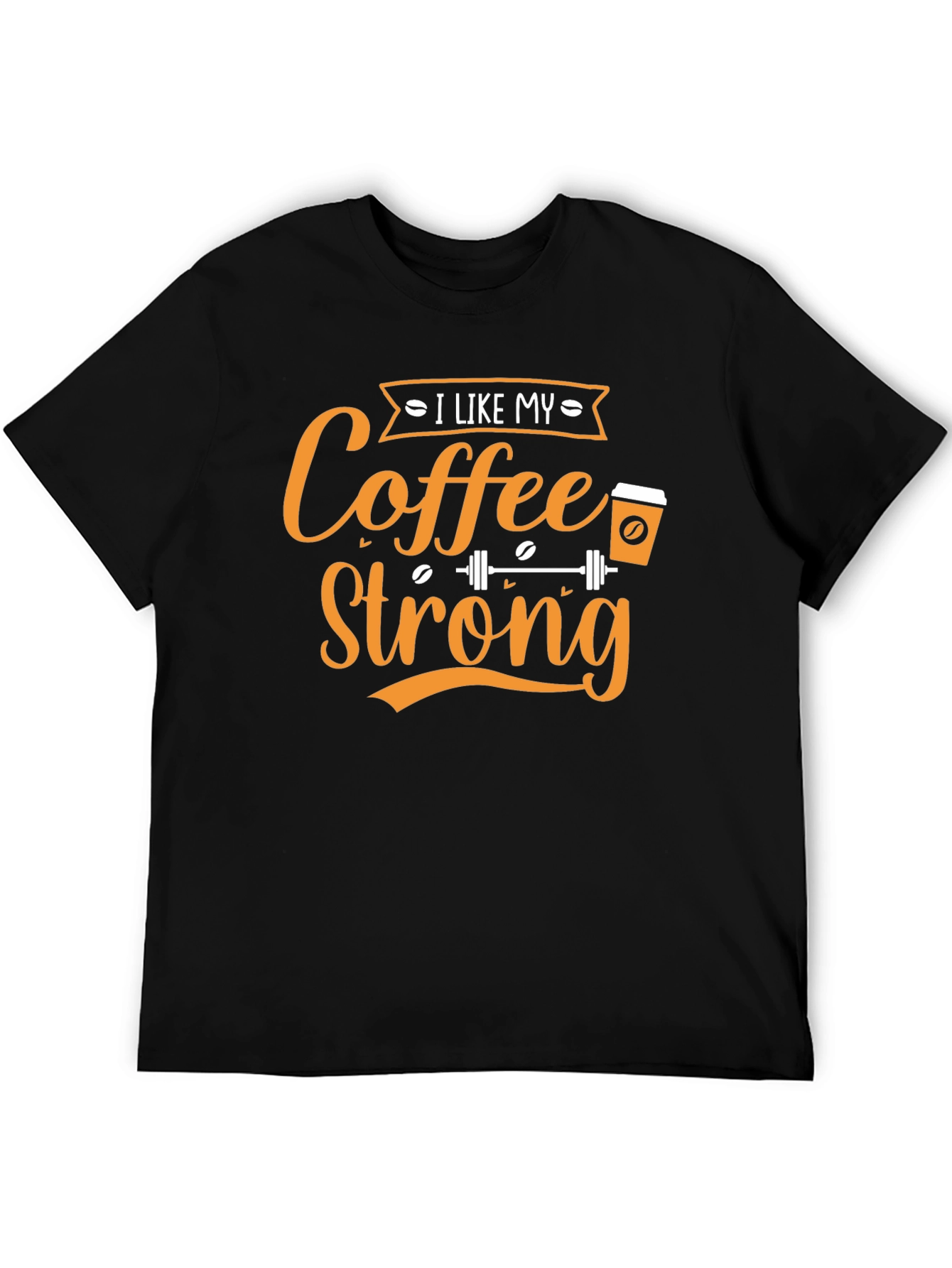 I Like My Coffee Strong Graphic T-Shirt