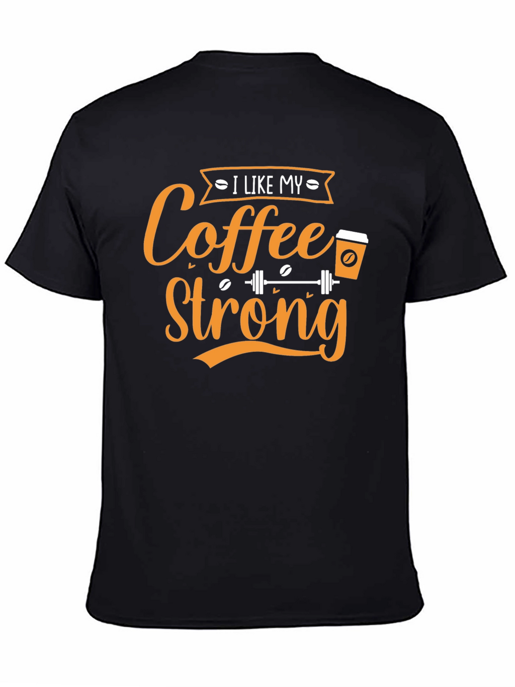 I Like My Coffee Strong Graphic T-Shirt