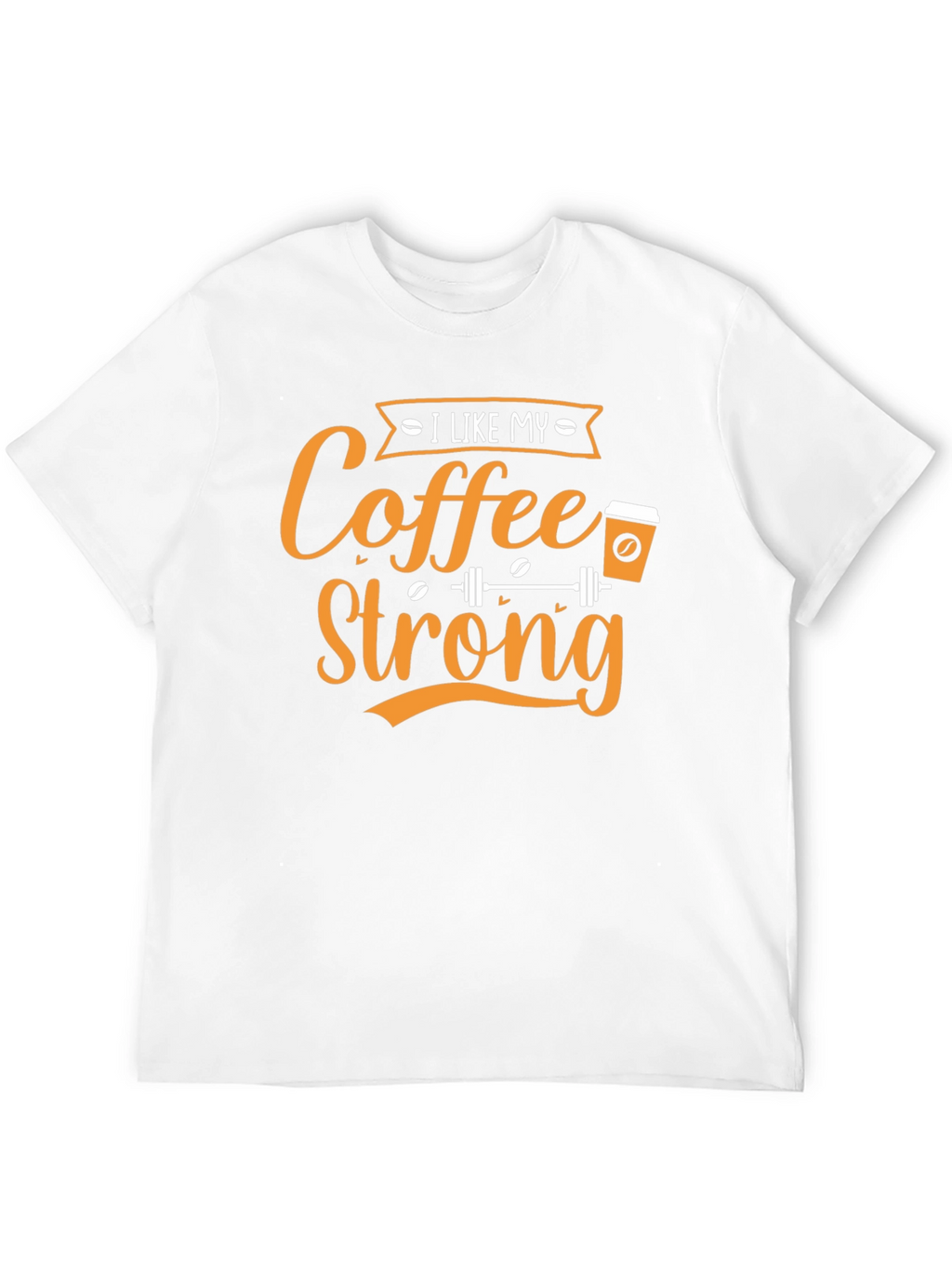 I Like My Coffee Strong Graphic T-Shirt