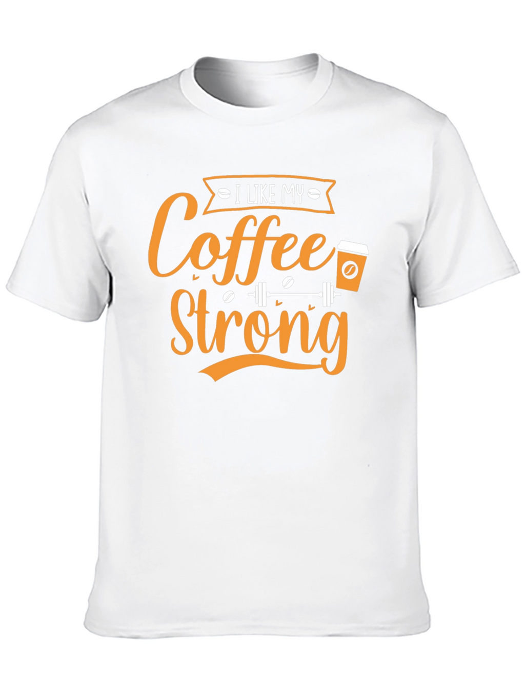 I Like My Coffee Strong Graphic T-Shirt