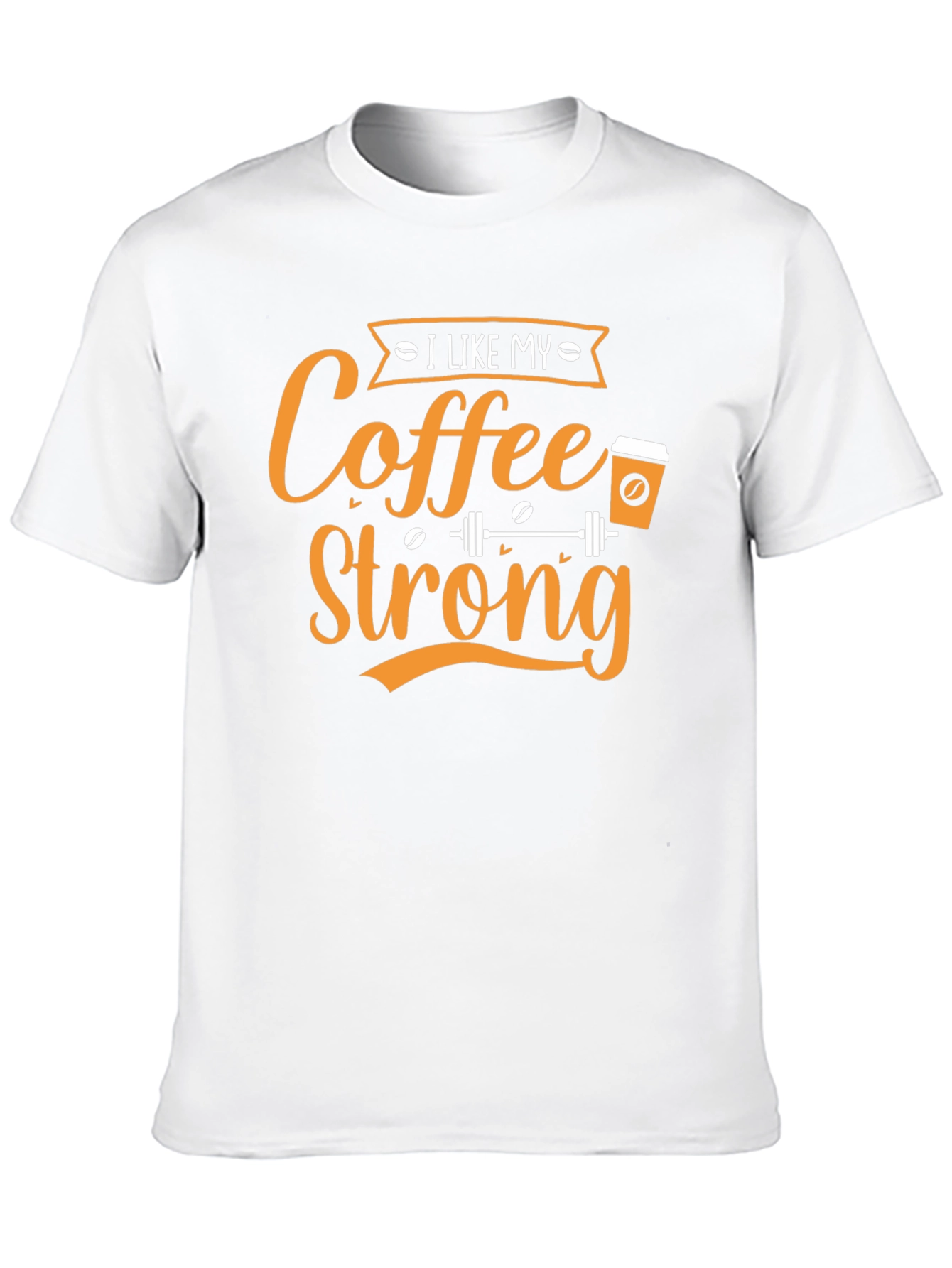 I Like My Coffee Strong Graphic T-Shirt