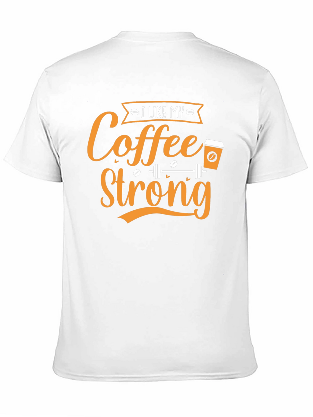 I Like My Coffee Strong Graphic T-Shirt