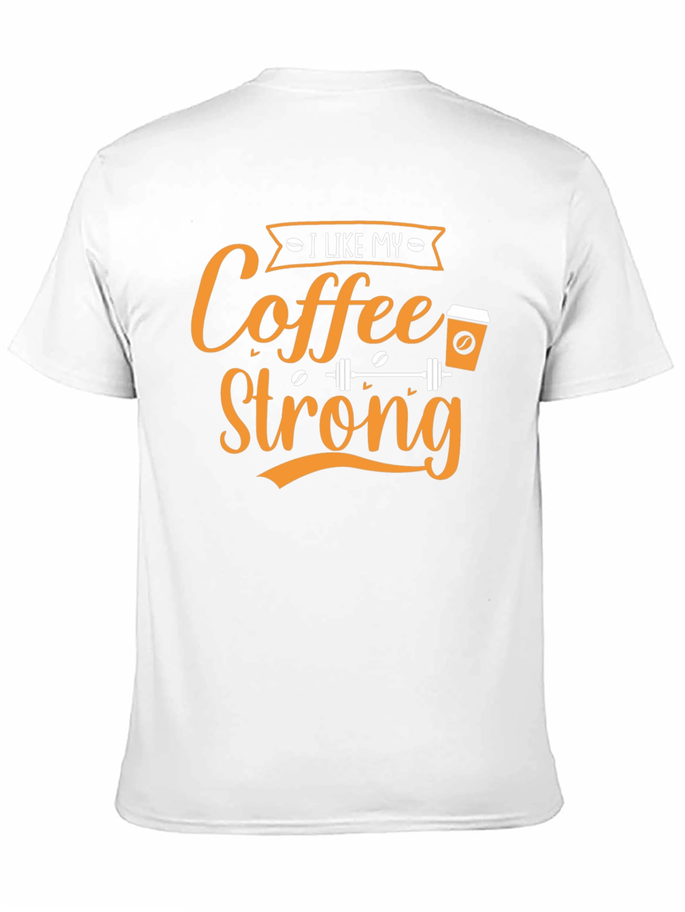 I Like My Coffee Strong Graphic T-Shirt