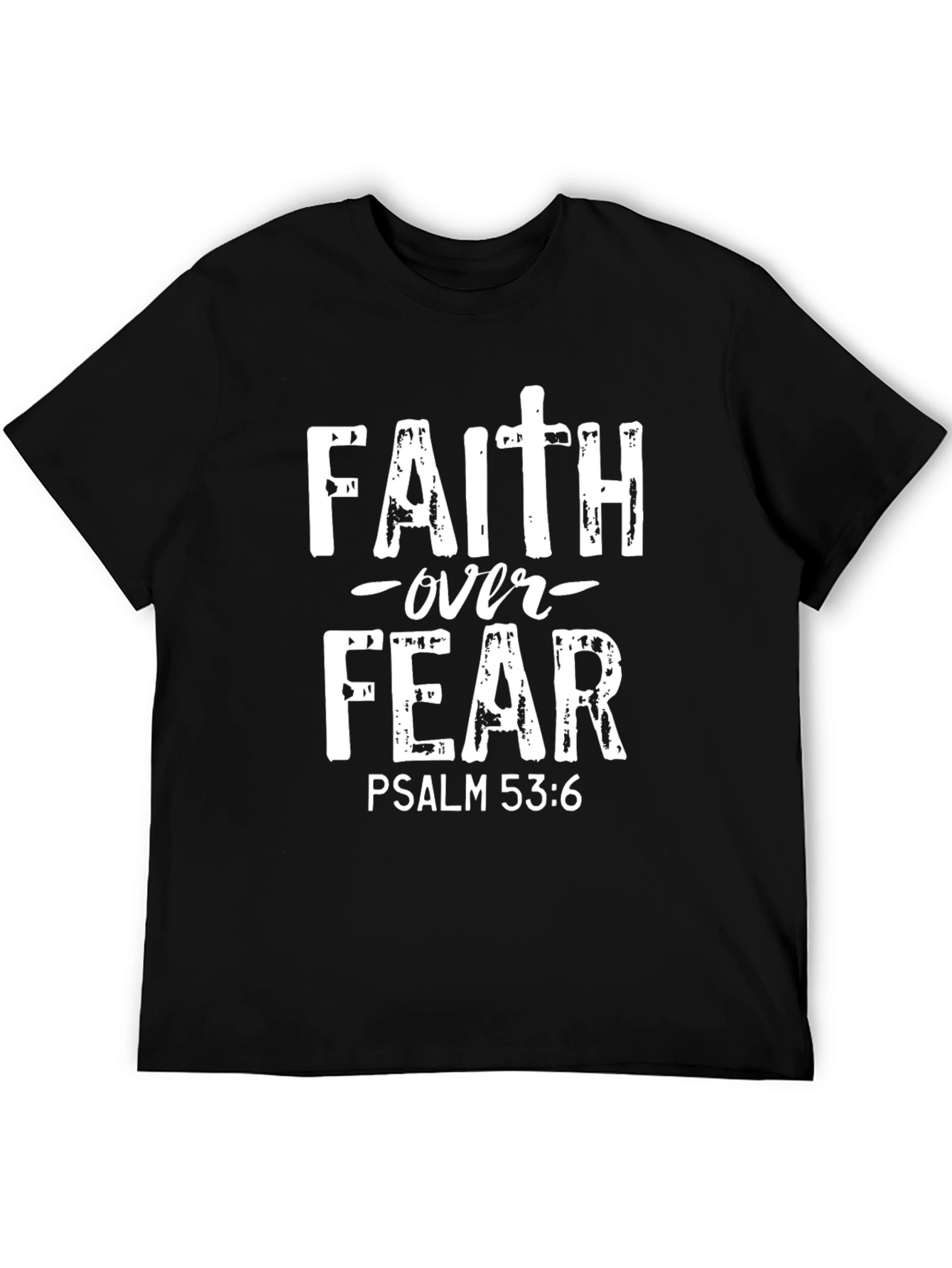 Faith Over Fear T-Shirt - Psalm 53:6 - Christian Apparel