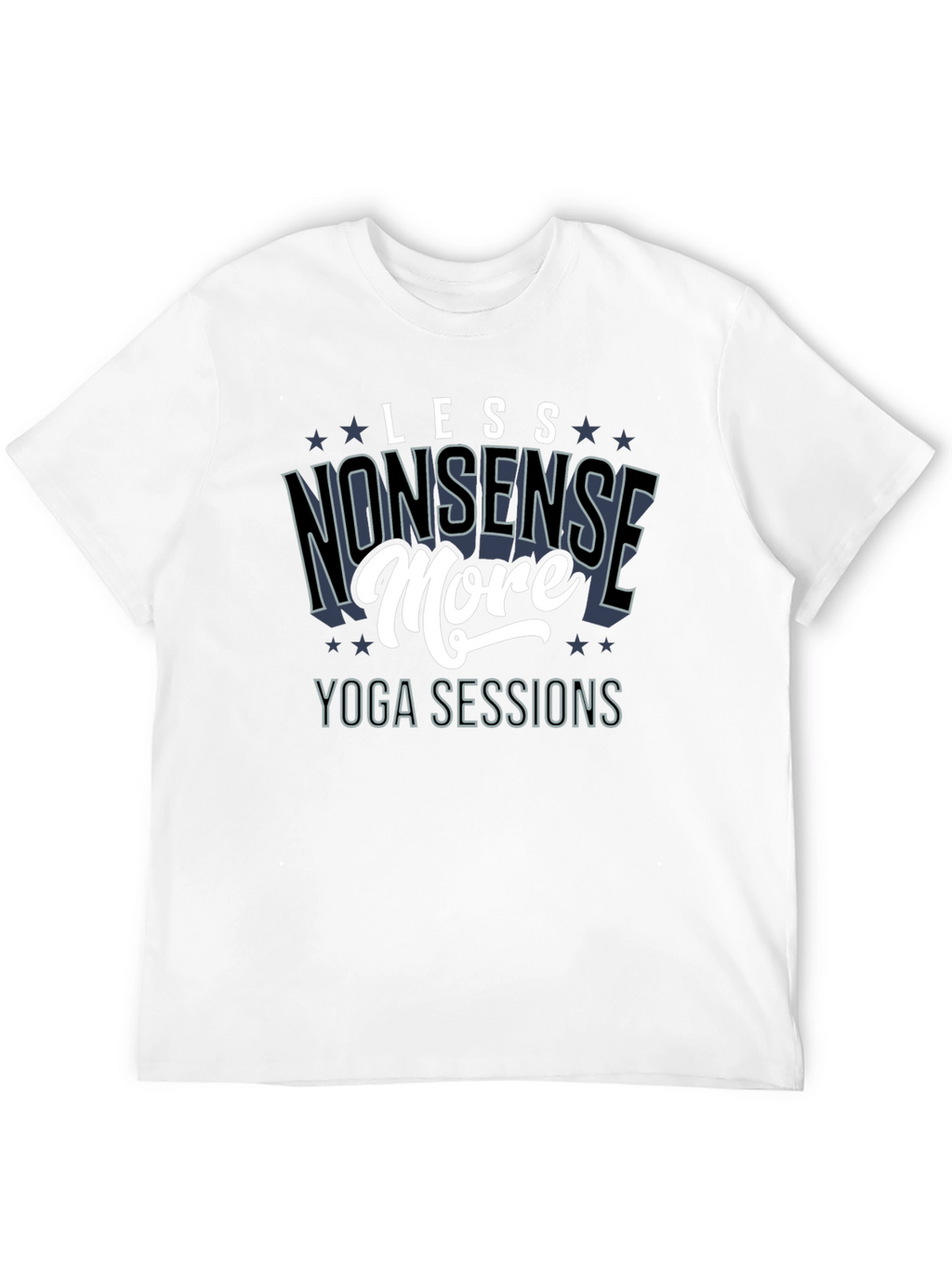 Less Nonsense More Yoga Sessions T-Shirt