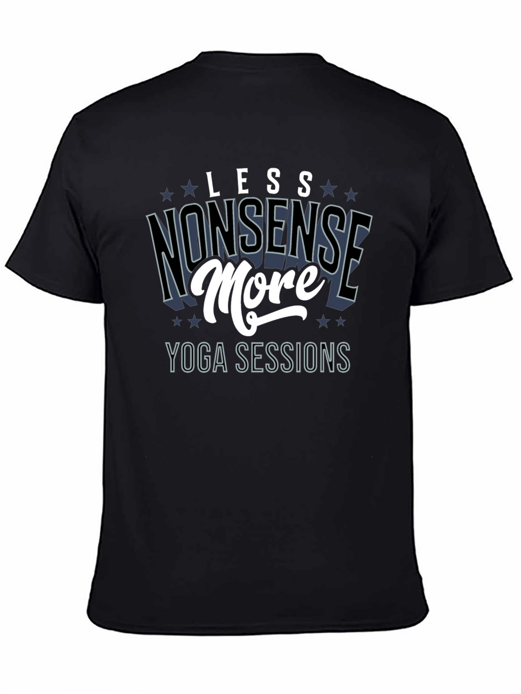 Less Nonsense More Yoga Sessions T-Shirt